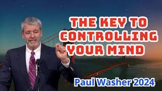 Paul Washer Sermons 2024 - The Key To Controlling Your Mind