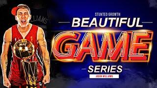 BEAUTIFUL GAME Series EP 2: Jason Williams Was Magical! Stunted Growth