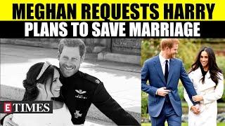 Meghan Markle Steps Up To Save Her Marriage With Prince Harry, Makes An Emotional Request