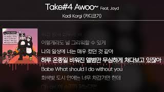 Kadi Korgi (카디코기) - Take#4 Awoo~(Feat. Jayd) [ Lyrics / 가사 ]