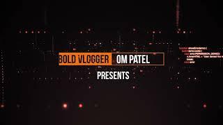 Bold Vlogger Intro Video #BoldVlogger