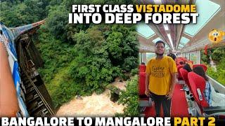 First class VISTADOME Train journey in Deep forest | Bangalore to Mangalore Part 2