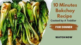 Cooking Bok Choy: 10 Minutes or Less, & Even Kids Can Do It!