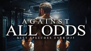 Best Motivational Speech Compilation EVER #35 - AGAINST ALL ODDS | 30-Minutes of the Best Motivation