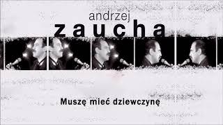 Andrzej Zaucha - Muszę mieć dziewczynę [Official Audio]