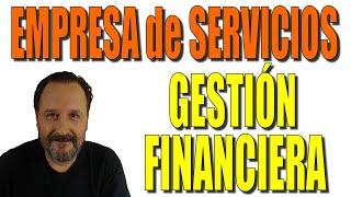 La Gestión Financiera en una empresa de servicios