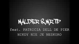 MALDER & Mr.TP - Nikdy nie je neskoro  feat. Patricia Dell De Pier