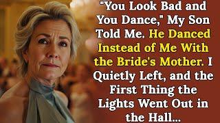 My Son Said I Look Bad and Dance Bad and He Will Dance the Groom's Dance With the Bride's Mother.