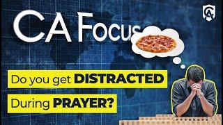 Catholic Answers Focus: Distraction in Prayer