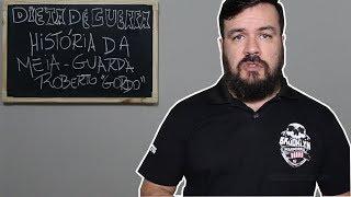 HISTÓRIA DA MEIA GUARDA | ROBERTO GORDO