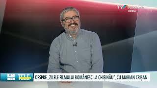 DESPRE „ZILELE FILMULUI ROMÂNESC LA CHIȘINĂU”, CU MARIAN CRIȘAN