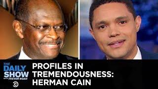 Profiles in Tremendousness - Federal Reserve Board Nominee Herman Cain | The Daily Show