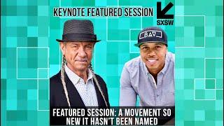 SXSW 2022 - A Movement So New It Hasn't Been Named