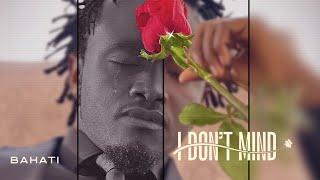 BAHATI - I DON'T MIND (Official Video)