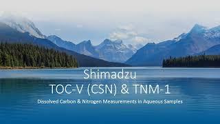 Shimadzu TOC-V (CSN) & TNM-1 Presentation