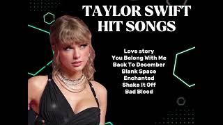 TAYLOR SWIFT HIT SONGS - greatest songs of taylor swift - 30mins playlist