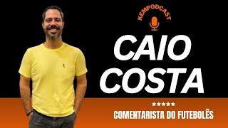 CAIO COSTA | KEMPODCAST | EPISÓDIO 58