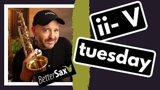 ii- V Tuesday! NEW Jazz Language! Featuring Jay Metcalf (Better Sax)! (Week 21)