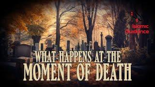 What Happens At The Moment Of Death?