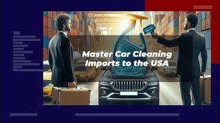 Master Car Cleaning Imports to the USA