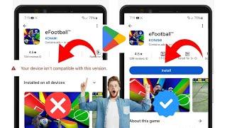 Paano Ayusin ang eFootball 2025 Ang iyong device ay hindi tugma sa problema sa bersyon na ito |