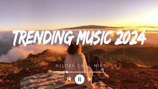 Trending music 2024 ~ Top Songs Spotify 2024 - Trending Tiktok songs 2024 (Playlist Mix Hits)