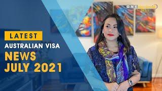 Latest Australian Visa News July 2021