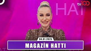 Magazin Hattı l 04 Ocak 2025