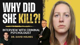 WHY did Lucy Letby kill babies? Interview with Criminal Psychologist Dr David Holmes