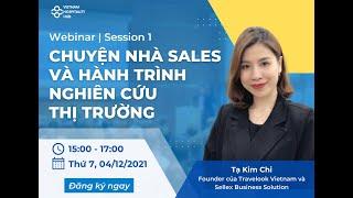 CHUYỆN NHÀ SALES VÀ HÀNH TRÌNH NGHIÊN CỨU THỊ TRƯỜNG