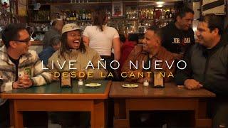 LIVE DE AÑO NUEVO DESDE LA CANTINA - Lalo Elizarrarás con Gianni Pex, Rulo Matías y Paps Luchón