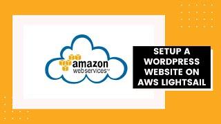 How to setup a Wordpress website on AWS Lightsail 2021