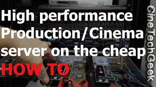 How To: High performance Production or Cinema server on the cheap