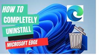 How to Uninstall Microsoft Edge in Windows 11