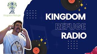 Kingdom Refuge Radio