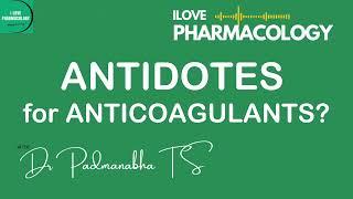 4 ANTIDOTES FOR ANTICOAGULANT TOXICITY | Pharmacology - ILOVEPHARMACOLOGY