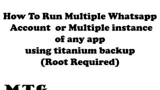 (Root)How To Run Multiple Accounts Of Whatsapp or Multiple Instance Of Any App Using Titanium Backup