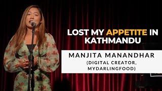 Manjita Manandhar (Digital Creator,MyDarlingFood) : Lost My Appetite in Kathmandu : The Storyyellers