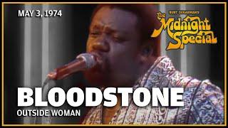 Outside Woman - Bloodstone | The Midnight Special