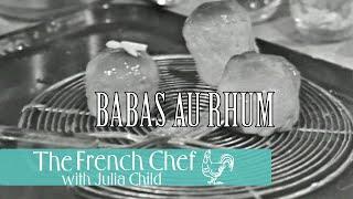 Babas Au Rhum | The French Chef Season 3 | Julia Child