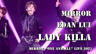 2021.5.6-11 MIRROR “ONE & ALL” LIVE 2021 @ E-Max Star Hall｜Edan 呂爵安｜Lady Killa Fancam