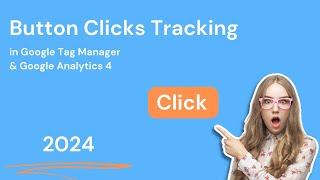 Button click tracking with Google Tag Manager & GA4 (2024) - Track clicks with GTM