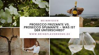 Prosecco Frizzante vs. Prosecco Spumante - was ist der Unterschied?