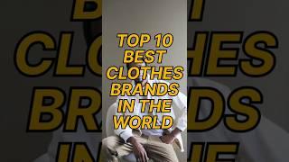 TOP 10 BEST CLOTHES BRANDS IN THE WORLD 2023