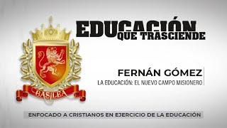 Ap. Fernán Gómez La Educación: "Nuevo Campo de las Misiones Modernas"