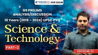 GS Prelims Analysis / Discussion | 10 Years (2015 - 2024) UPSC PYQ | Science & Technology | Part 2