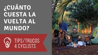 La Vuelta al mundo: ¿Cuánto cuesta?/ Cicloturismo costes viajar por el mundo