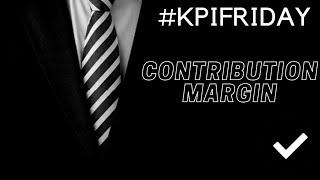 KPI Friday • Contribution Margin