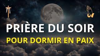 Prière du soir pour dormir en Paix: Puissante prière à écouter avant et pendant le Sommeil - 8Heures