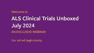 ALS Clinical Trials Unboxed: July 2024